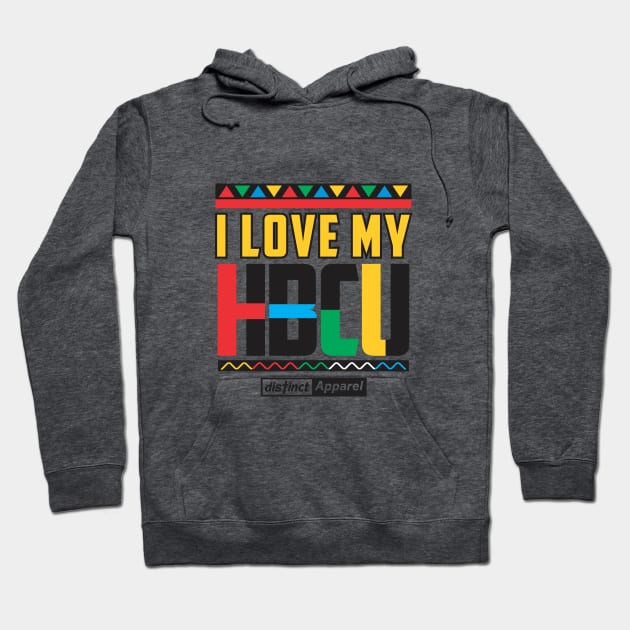 I LOVE MY HBCU (HBCU STRONG) Hoodie by DistinctApparel